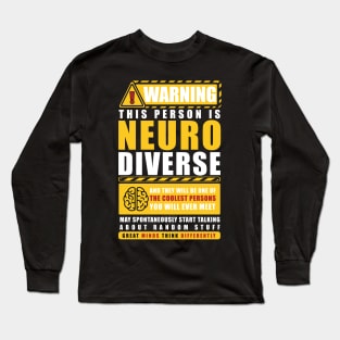 WARNING THIS PERSON IS NEURODIVERSE Long Sleeve T-Shirt